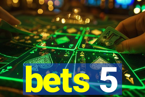 bets 5